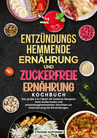 Entzündungshemmende Ernährung und Zuckerfreie Ernährung Kochbuch