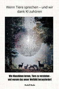Wenn Tiere sprechen – und wir dank KI zuhören