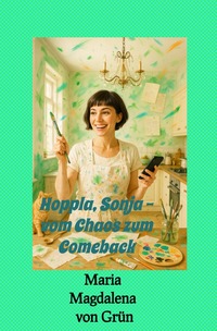 Hoppla, Sonja - vom Chaos zum Comeback