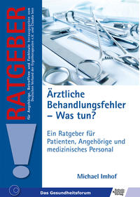 Ärztliche Behandlungsfehler - Was tun?