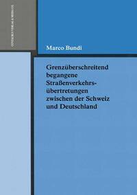 Grenzüberschreitend begangene Strassenverkehrsübertretungen zwischen der Schweiz und Deutschland