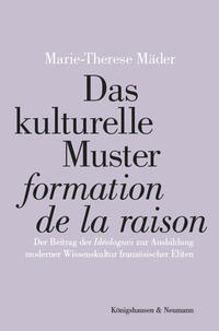 Das kulturelle Muster „formation de la raison“