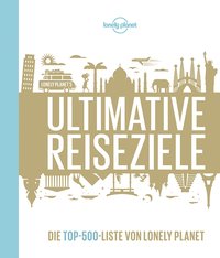 LONELY PLANET Bildband Ultimative Reiseziele