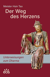 Der Weg des Herzens. Unterweisungen zum Dharma