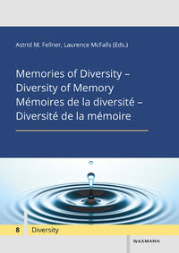 Memories of Diversity – Diversity of Memory Mémoires de la diversité – Diversité de la mémoire