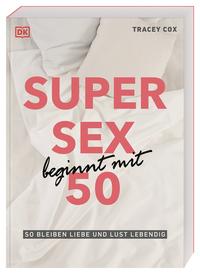 Super Sex beginnt mit 50