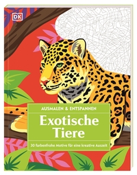 Ausmalen & Entspannen. Exotische Tiere