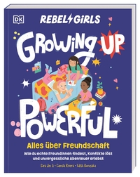 Rebel Girls - das Original. Growing up powerful: Alles über Freundschaft