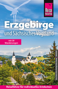 Reise Know-How Reiseführer Erzgebirge und Sächsisches Vogtland