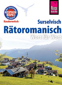 Reise Know-How Sprachführer Rätoromanisch (Surselvisch) - Wort für Wort