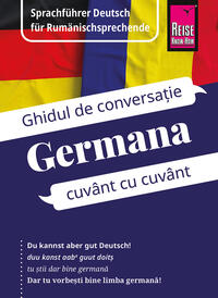 Reise Know-How Sprachführer Deutsch für Rumänischsprechende / Germana - Ghidul de limba germană în limba română