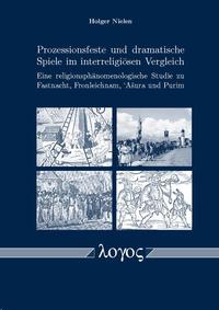 Prozessionsfeste und dramatische Spiele im interreligiösen Vergleich