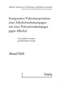 Komparative Videointerpretation einer Alkoholwerbekampagne mit einer Präventionskampagne gegen Alkohol