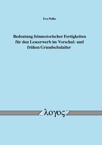 Bedeutung feinmotorischer Fertigkeiten für den Leseerwerb im Vorschul- und frühen Grundschulalter