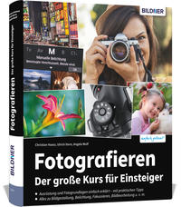 Fotografieren - Die große Fotoschule für Einsteiger