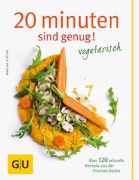 20 Minuten sind genug - Vegetarisch