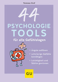 44 Psychologie-Tools für alle Gefühlslagen