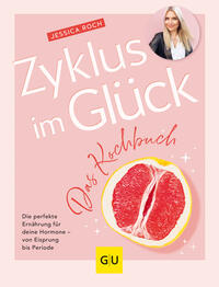 Zyklus im Glück - Das Kochbuch