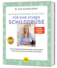 Meine Gesundheitsretter aus der Natur für eine starke Schilddrüse
