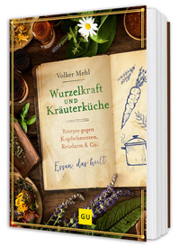 Wurzelkraft und Kräuterküche