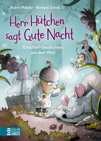 Herr Hütchen sagt Gute Nacht - Einschlaf-Geschichten aus dem Wald (Band 1)