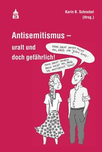 Antisemitismus - uralt und doch gefährlich!