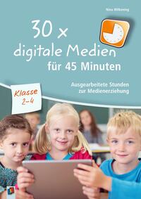 30 x digitale Medien für 45 Minuten – Klasse 2-4