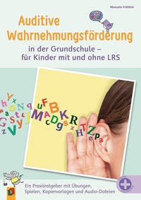 Auditive Wahrnehmungsförderung in der Grundschule – für Kinder mit und ohne LRS