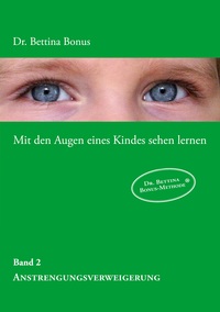Mit den Augen eines Kindes sehen lernen - Band 2