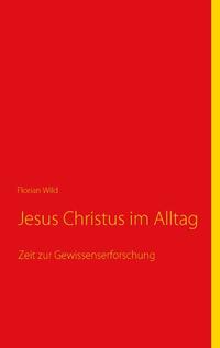 Jesus Christus im Alltag