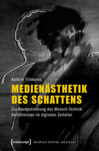 Medienästhetik des Schattens