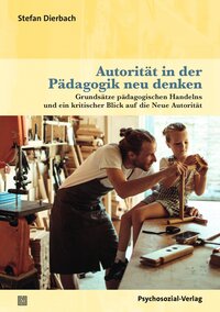 Autorität in der Pädagogik neu denken