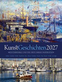 KunstGeschichten Kalender 2027 | Meisterwerke und die Orte ihrer Inspiration