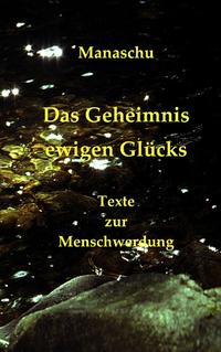 Das Geheimnis ewigen Glücks