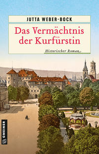 Das Vermächtnis der Kurfürstin