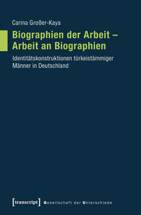 Biographien der Arbeit – Arbeit an Biographien
