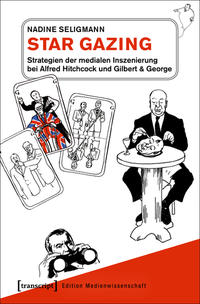 Star Gazing – Strategien der medialen Inszenierung bei Alfred Hitchcock und Gilbert & George