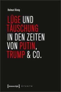 Lüge und Täuschung in den Zeiten von Putin, Trump & Co.