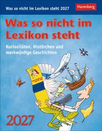 Was so nicht im Lexikon steht Tagesabreißkalender 2027 - Kuriositäten, Histörchen und merkwürdige Geschichten