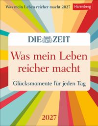 Was mein Leben reicher macht Tagesabreißkalender 2027 - Glücksmomente für jeden Tag