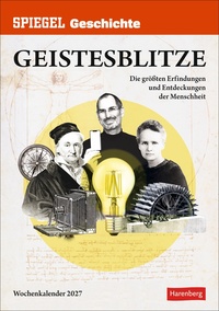 SPIEGEL GESCHICHTE Geistesblitze Wochen-Kulturkalender 2027 - Die größten Erfindungen und Entdeckungen der Menschheit