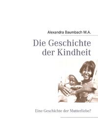 Die Geschichte der Kindheit
