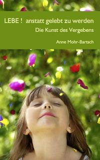 Lebe ! anstatt gelebt zu werden