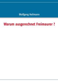 Warum ausgerechnet Freimaurer ?