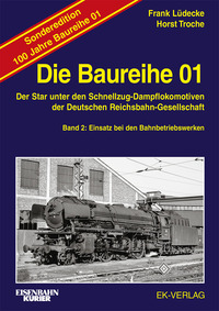 Die Baureihe 01 - Band 2 Sonderedition 100 Jahre