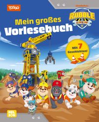Rubble & Crew: Rubble & Crew: Mein großes Vorlesebuch