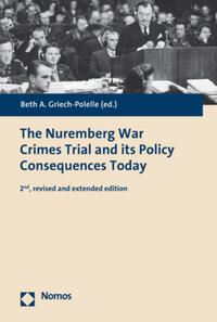 The Nuremberg War Crimes Trial and its Policy Consequences Today