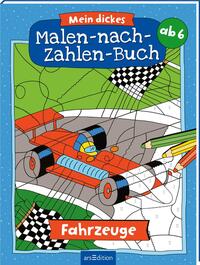 Malen nach Zahlen : Mein dickes Malen-nach-Zahlen-Buch – Fahrzeuge