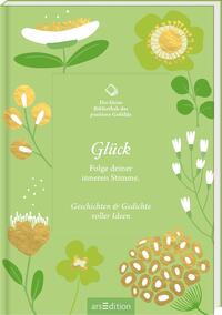 Die kleine Bibliothek der positiven Gefühle: Glück