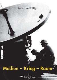 Medien – Krieg – Raum